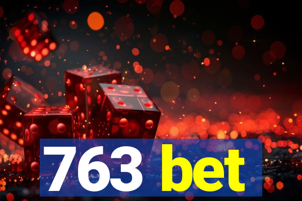 763 bet